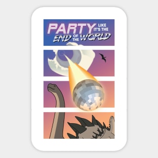 Party Like It's The End Of The World Sticker